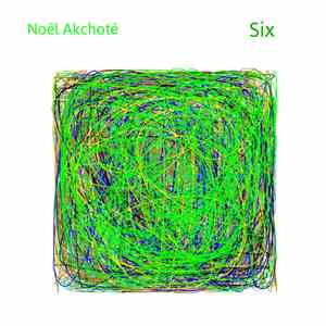 Noël Akchoté - Six (Contemporary Jazz Guitar) FLAC