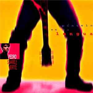 Pedro Suárez-Vértiz - Póntelo En La Lengua FLAC