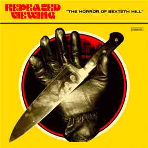 Repeated Viewing - The Horror Of Bexteth Hill FLAC