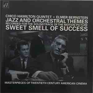 The Chico Hamilton Quintet / Elmer Bernstein - Jazz And Orchestral Themes Recorded For The Soundtrack Of The Motion Picture Sweet Smell Of Success FLAC