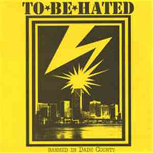 To Be Hated - Banned In Dade County FLAC