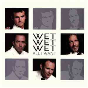 Wet Wet Wet - All I Want FLAC