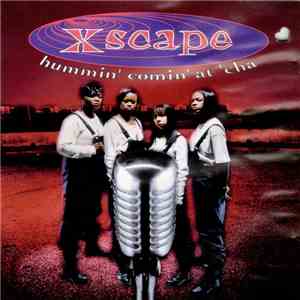 Xscape - Hummin' Comin' At 'Cha FLAC