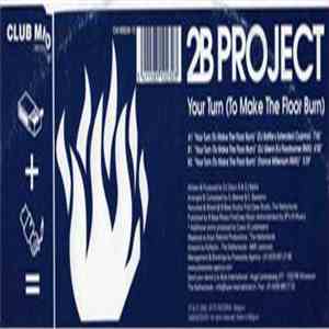 2B Project - Your Turn (To Make The Floor Burn) FLAC