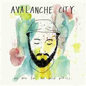 Avalanche City - We Are For The Wild Places FLAC