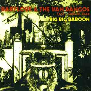 Babylove & The Van Dangos feat. Coolie Ranx - Big Big Baboon FLAC