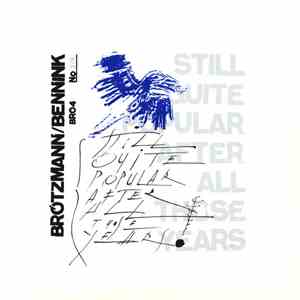 Brötzmann / Bennink - Still Quite Popular After All Those Years FLAC