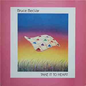 Bruce BecVar - Take It To Heart FLAC