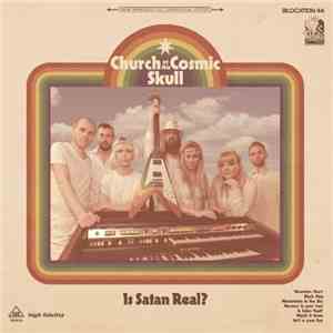 Church Of The Cosmic Skull - Is Satan Real? FLAC