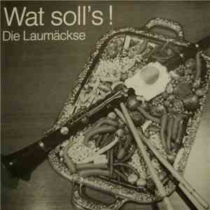 Die Laumäckse - Wat Soll's! FLAC