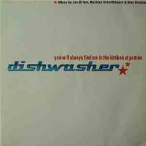 Dishwasher  - You Will Always Find Me In The Kitchen At Parties FLAC