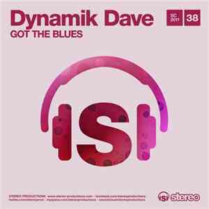 Dynamik Dave - Got The Blues FLAC