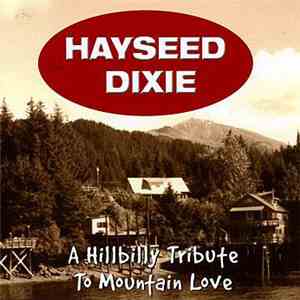 Hayseed Dixie - A Hillbilly Tribute To Mountain Love FLAC