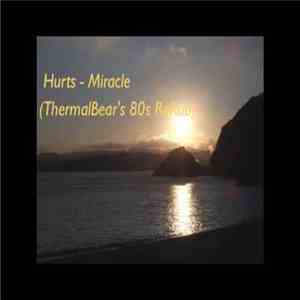 Hurts - Miracle (ThermalBear's 80s ReRub) FLAC