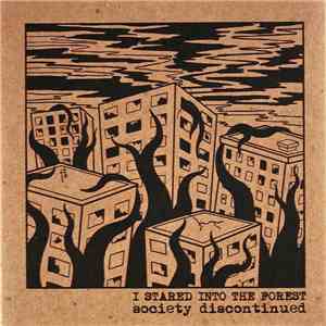 I Stared Into The Forest - Society Discontinued FLAC