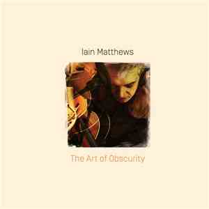 Iain Matthews - The Art Of Obscurity FLAC