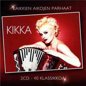Kikka  - Kaikkien Aikojen Parhaat FLAC