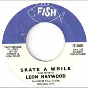 Leon Haywood - Skate A While / Ever Since You Were Sweet Sixteen FLAC
