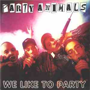 Party Animals - We Like To Party FLAC
