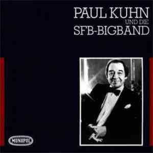 Paul Kuhn und die SFB-Bigband - Paul Kuhn Und Die SFB-Bigband FLAC