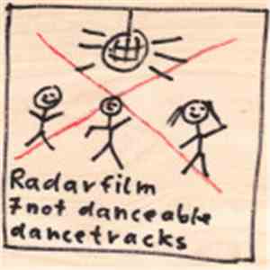 Radarfilm - 7 Not Danceable Dancetracks FLAC