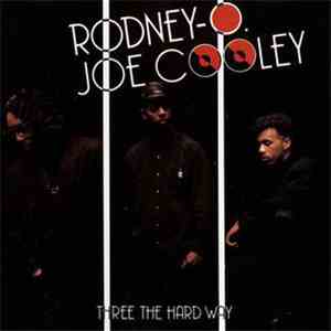 Rodney O & Joe Cooley - Three The Hard Way FLAC