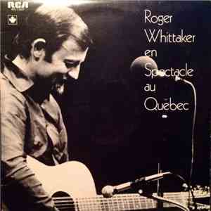 Roger Whittaker - En Spectacle Au Quebec FLAC