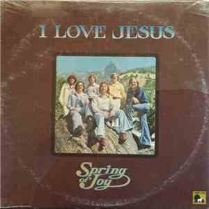Spring Of Joy - I Love Jesus FLAC