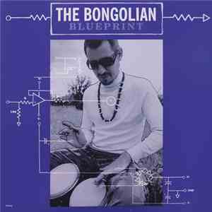 The Bongolian - Blueprint FLAC