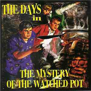 The Days - In The Mystery Of The Watched Pot FLAC