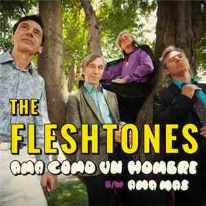 The Fleshtones - Ama Como Un Hombre FLAC