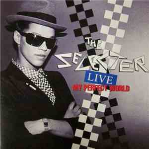 The Selecter - My Perfect World - Live FLAC