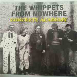 The Whippets From Nowhere - Concrete Academy FLAC