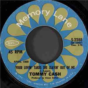 Tommy Cash - Your Lovin' Takes The Leavin' Out Of Me / Six White Horses FLAC