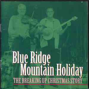 Various - Blue Ridge Mountain Holiday - The Breaking Up Christmas Story FLAC