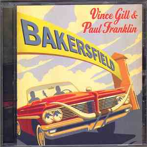 Vince Gill & Paul Franklin - Bakersfield FLAC