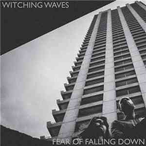 Witching Waves - Fear Of Falling Down FLAC
