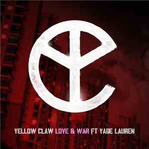 Yellow Claw Ft. Yade Lauren - Love & War FLAC