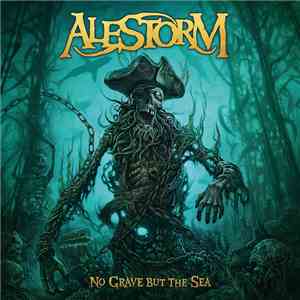 Alestorm - No Grave But The Sea FLAC