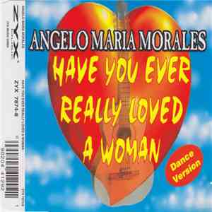 Angelo Maria Morales - Have You Ever Really Loved A Woman FLAC