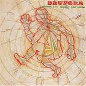 Bruford - Gradually Going Tornado FLAC