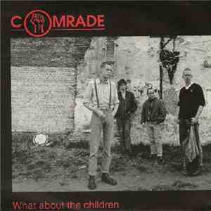 Comrade - What About The Children FLAC