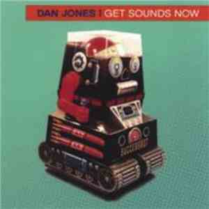 Dan Jones & The Squids - Get Sounds Now FLAC