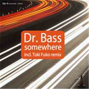 Dr Bass - Somewhere (includes Toki Fuko remix) FLAC