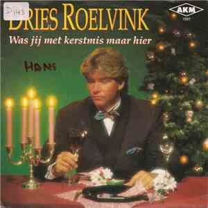 Dries Roelvink - Was Jij Met Kerstmis Maar Hier FLAC