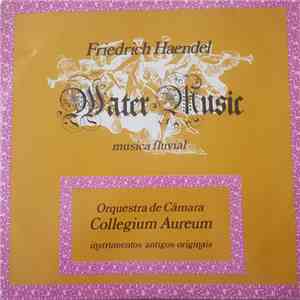 Georg Friedrich Händel - Water Music - Collegium Aereum FLAC