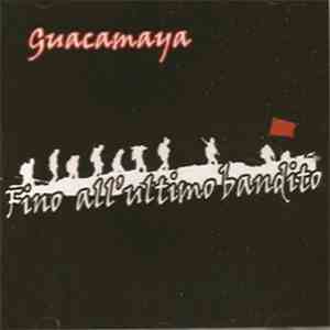 Guacamaya - Fino All'Ultimo Bandito FLAC