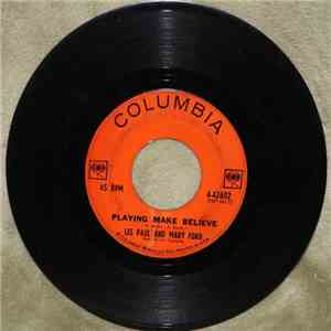 Les Paul & Mary Ford - Playing Make Believe / Just Don't Understand FLAC