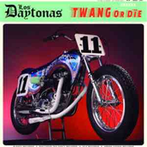 Los Daytonas - Twang Or Die FLAC