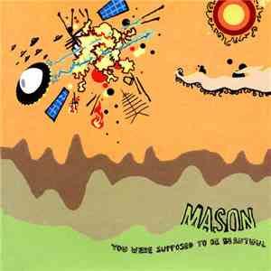 Mason  - You Were Supposed To Be Beautiful FLAC